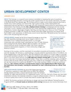 URBAN DEVELOPMENT CENTER JANUARY 2015 ABOUT Per Scholas is a nonprofit social venture committed to breaking the cycle of poverty by creating technology education, training and career opportunities for low-income individu