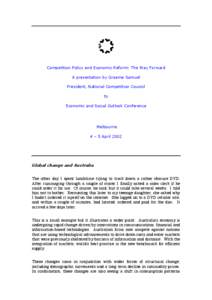 Competition Policy and Economic Reform: The Way Forward A presentation by Graeme Samuel President, National Competition Council to Economic and Social Outlook Conference