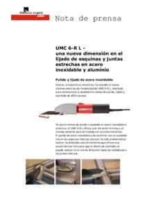 Nota de prensa  UMC 6-R L una nueva dimensión en el lijado de esquinas y juntas estrechas en acero inoxidable y aluminio