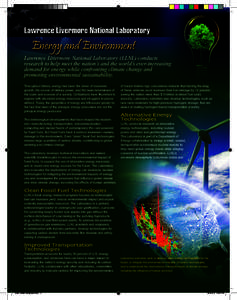 Lawrence Livermore National Laboratory (LLNL) conducts research to help meet the nation’s and the world’s ever-increasing demand for energy while confronting climate change and promoting environmental sustainability.