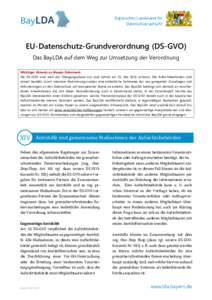 Bayerisches Landesamt für Datenschutzaufsicht EU-Datenschutz-Grundverordnung (DS-GVO) Das BayLDA auf dem Weg zur Umsetzung der Verordnung Wichtiger Hinweis zu diesem Dokument: