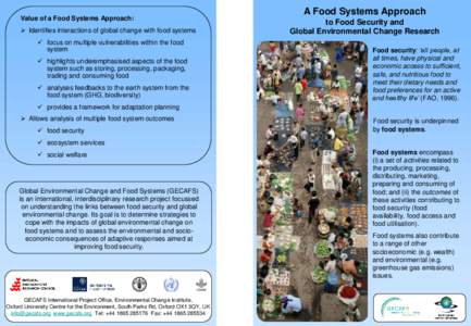 Value of a Food Systems Approach:  Identifies interactions of global change with food systems  focus on multiple vulnerabilities within the food system  highlights underemphasised aspects of the food system such