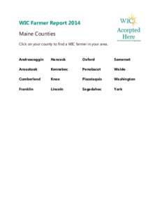 WIC Farmer Report 2014 Maine Counties Click on your county to find a WIC farmer in your area. Androscoggin 