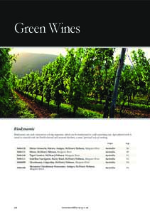 Green Wines  Biodynamic Biodynamic sees each vineyard as a living organism, which can be maintained in a self-sustaining way. Agricultural work is timed to coincide with the Earth’s diurnal and seasonal rhythms, a more