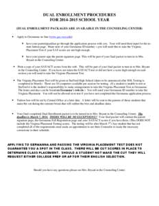 DUAL ENROLLMENT PROCEDURES FOR[removed]SCHOOL YEAR (DUAL ENROLLMENT PACKAGES ARE AVAILABLE IN THE COUNSELING CENTER)   Apply to Germanna on-line (www.gcc.vccs.edu)