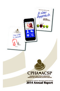 14_cpha_annual_report_e:19 AM Page 1  C A N A D I A N P U B L I C H E A LT H A S S O C I AT I O N 2014 Annual Report