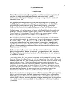 1 MANUEL BARRUECO Classical Guitar Manuel Barrueco is internationally recognized as one of the most important guitarists of our time. His unique artistry has been continually described as that of a superb