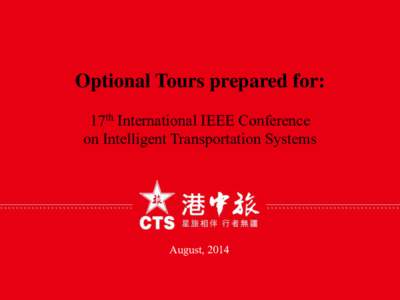 Optional Tours prepared for: 17th International IEEE Conference on Intelligent Transportation Systems August, 2014