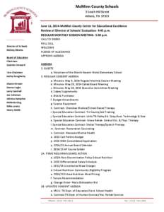 McMinn County Schools 3 South Hill Street Athens, TN[removed]June 12, 2014-McMinn County Center for Educational Excellence Review of Director of Schools’ Evaluation- 4:45 p.m. REGULAR MONTHLY SESSION MEETING- 5:30 p.m.