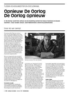 TUSSEN SCHOOLMEESTER EN DOCUDRAMA  Opnieuw De Oorlog De Oorlog opnieuw In ‘De Oorlog’ wordt het verhaal van de bezetting verteld met nieuw materiaal en nieuwe inzichten – maar zonder acteurs, want Nederlanders zwer