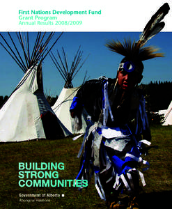 BUILDING STRONG COMMUNITIES Strong, vibrant First Nation people and communities are an essential part of our province’s future. Through its support of social, economic and community development projects, the First Nat