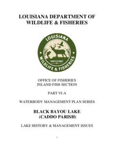 LOUISIANA DEPARTMENT OF WILDLIFE & FISHERIES OFFICE OF FISHERIES INLAND FISH SECTION PART VI-A