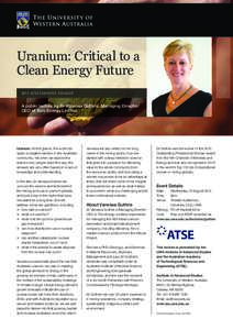 Uranium: Critical to a Clean Energy Future 2015 ATSE EMINENT SPEAKER’ A public lecture by Dr Vanessa Guthrie, Managing Director/ CEO of Toro Energy Limited.