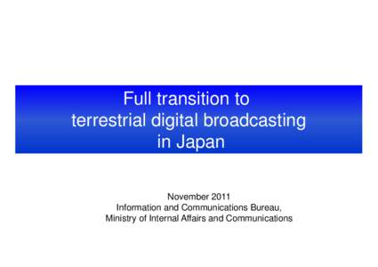 Television technology / Electronics / Broadcast engineering / High-definition television / ISDB / 1seg / Digital terrestrial television / Digital Terrestrial Multimedia Broadcast / Digital Video Broadcasting / Digital television / Electronic engineering / Television