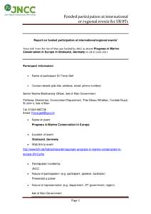 Funded participation at international or regional events for UKOTs Report on funded participation at international/regional events i Fiona Gell from the Isle of Man was funded by JNCC to attend Progress in Marine Conserv