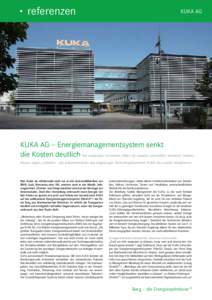 referenzen  KUKA AG KUKA AG – Energiemanagementsystem senkt die Kosten deutlich Sie verpacken, montieren, füllen ab, stapeln, schweißen, lackieren, kleben,