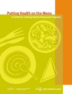 Putting Health on the Menu  A Toolkit for Creating Healthy Restaurant Programs Public Health Law & Policy Authors Hillary Noll-Kalay, JD, MPP, Consulting Attorney
