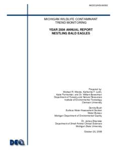 MI/DEQ/WB[removed]MICHIGAN WILDLIFE CONTAMINANT TREND MONITORING YEAR 2004 ANNUAL REPORT NESTLING BALD EAGLES