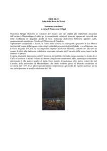 ORE[removed]Sala della Rosa dei Venti Notturno veneziano a cura di Francesca Grippi Francesca Grippi illustrerà ai visitatori del museo uno dei dipinti più importanti posseduti dall’arciduca Massimiliano d’Asburgo: l
