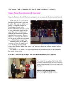 The Nordic Club - Columbia, SC March 2008 Newsletter (Vol.6 no. 3) Happy Easter Scandinavians & Scanfans! Hope this finds you all well. This is an exciting time as we prepare for the International Festival. In the past, 