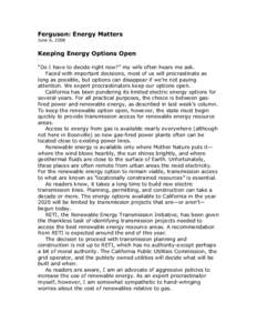 Ferguson: Energy Matters  June 6, 2008  Keeping Energy Options Open  “Do I have to decide right now?” my wife often hears me ask.  Faced with important decisions, most of us will procra