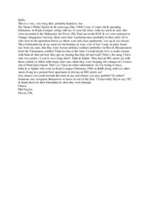 Hello. This is a very, very long shot, probably hopeless, but; My Name’s Philip Naylor & 46 years ago (Dec[removed]I was 12 years old & spending Christmas in Kuala Lumpur, along with my 14 year old sister, with my uncle 