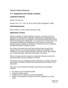 Ontario Works Directives 4.11: Assignment and Transfer of Assets Legislative Authority Section 7(3) of the Act. Sections 14(1), 15.1, 17(2), 32, 38, 39, 62(3) and 85 of Regulation[removed].