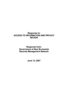 Response to: ACCESS TO INFORMATION AND PRIVACY REVIEW Response from: Government of New Brunswick