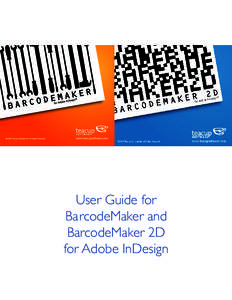 User Guide for BarcodeMaker and BarcodeMaker 2D for Adobe InDesign  Simple, elegant solutions for Adobe InDesign