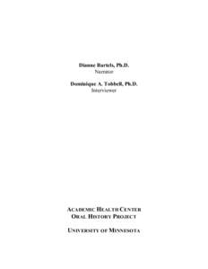 Dianne Bartels, Ph.D. Narrator Dominique A. Tobbell, Ph.D. Interviewer  ACADEMIC HEALTH CENTER