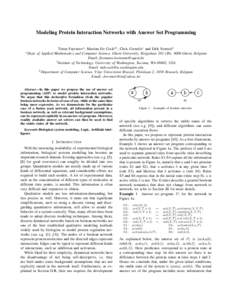 Modeling Protein Interaction Networks with Answer Set Programming  ∗ Dept. Timur Fayruzov∗ , Martine De Cock∗† , Chris Cornelis∗ and Dirk Vermeir‡ of Applied Mathematics and Computer Science, Ghent University