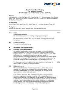 People In Aid Board Meeting 13th April 2011 at 2pm British Red Cross, 44 Moorfields, London EC2Y 9AL Present: Neil Casey (NC – chair), Ola Fajobi (OF), Paula Feehan (PF), Richard Marshall (RM), Duncan Milroy (DM), Ann 