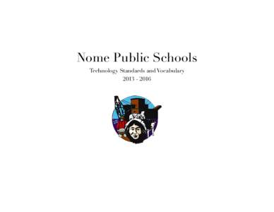 ! ! ! Nome Public Schools Technology Standards and Vocabulary