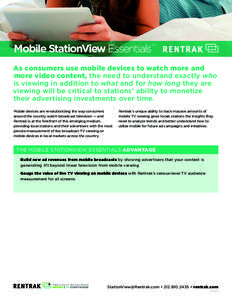 Mobile StationView Essentials™ As consumers use mobile devices to watch more and more video content, the need to understand exactly who is viewing in addition to what and for how long they are viewing will be critical 