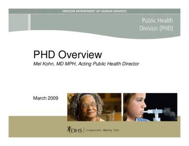 PHD Overview Mel Kohn, MD MPH, Acting Public Health Director March[removed]