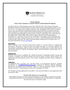 Faculty Opening Tenure-Track Assistant or Associate Professor in International Development Founded in 1943 and a Johns Hopkins division since 1950, The Paul H. Nitze School of Advanced International Studies of the Johns 