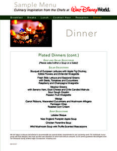 Sample Menu  Culinary Inspiration from the Chefs at Breakfast • Breaks • Lunch • Cocktail Hour • Reception • Dinner  Dinner