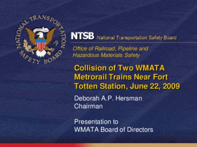 Office of Railroad, Pipeline and Hazardous Materials Safety Collision of Two WMATA Metrorail Trains Near Fort Totten Station, June 22, 2009