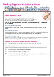 Working Together: Activities at Home Values, Money & Me Dear Parent/Carer Your child has been working hard on the Values, Money and Me programme. S/he is bringing this activity home in the hope you can do some learning t
