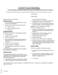 AUTOMOBILE POLICY ENDORSEMENT CONTENTS COVERAGE ENDORSEMENT (Fire and Lightning and Combined Additional Coverage Including Malicious Mischief and Vandalism) The Policy Number and Effective Date need be completed only whe