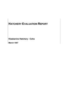 HATCHERY EVALUATION REPORT  Klaskanine Hatchery - Coho March 1997  Integrated Hatchery Operations Team (IHOT)