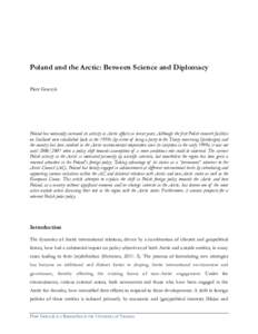 Poland and the Arctic: Between Science and Diplomacy Piotr Graczyk Poland has noticeably increased its activity in Arctic affairs in recent years. Although the first Polish research facilities on Svalbard were establishe