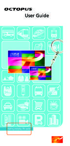MTR / Octopus card / ISO standards / Ubiquitous computing / Octopus Cards Limited / Light Rail / New World First Bus / Contactless smart card / Electronic money / Transport in Hong Kong / Payment systems / Hong Kong