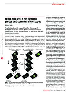 news and views  Super resolution for common probes and common microscopes A sophisticated analysis approach based on the concept of fluorophore localization provides dynamic super-resolution data