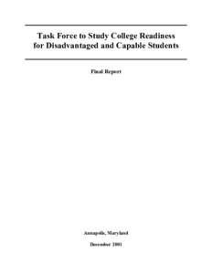 Task Force to Study College Readiness for Disadvantaged and Capable Students Final Report Annapolis, Maryland December 2001