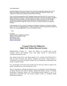 Dear Stakeholders: Secretary Sebelius has just announced a host of grant and cooperative agreements from the Office of the National Coordinator (ONC) to states, Regional HIT Extension Centers, and institutions of higher 