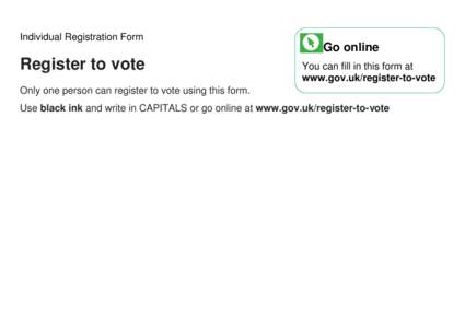 Individual Registration Form  Register to vote Go online You can fill in this form at