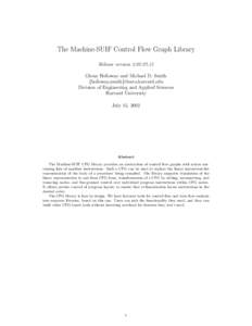 The Machine-SUIF Control Flow Graph Library Release versionGlenn Holloway and Michael D. Smith {holloway,smith}@eecs.harvard.edu Division of Engineering and Applied Sciences Harvard University