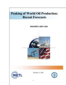 Microsoft Word - Peaking of World Oil Production - Recent Forecasts - NETL Report Version - Hirsch[removed]doc