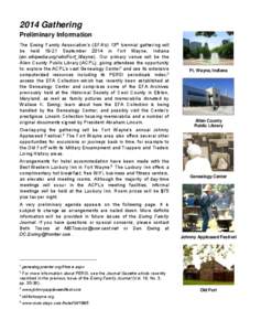 2014 Gathering Preliminary Information The Ewing Family Association’s (EFA’s) 13th biennial gathering will be held[removed]September 2014 in Fort Wayne, Indiana (en.wikipedia.org/wiki/Fort_Wayne). Our primary venue wil